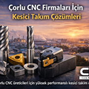 çorlu cnc kesici takım çözümleri ckt