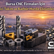 bursa cnc kesici takım ve karbür hurda çözümleri